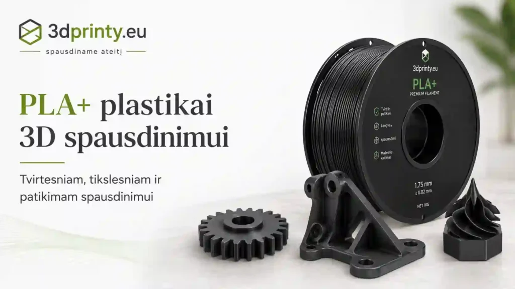 PLA+ plastikas Senuosiuose Trakuose  greitas užsakymas internetu  PLA+ plastikas Senuosiuose Trakuose PLA+ filamentas Senuosiuose Trakuos